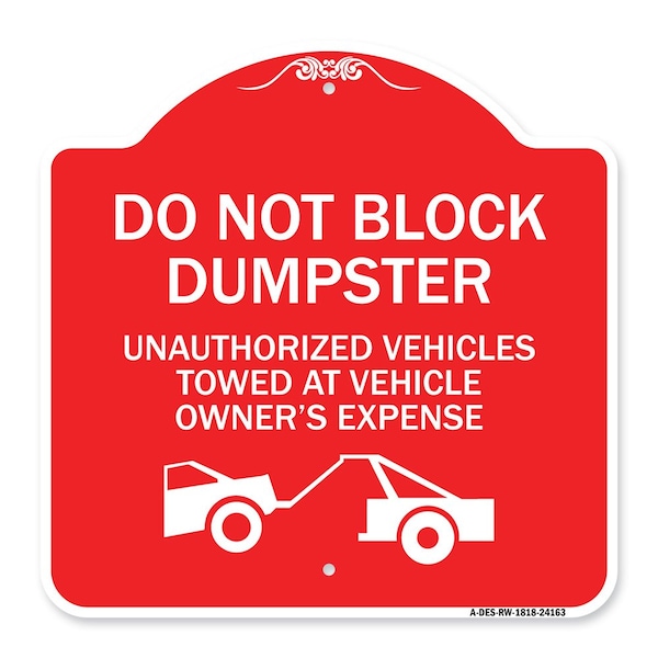 Do Not Block Dumpster Unauthorized Vehicles Towed at Owner Expense with Graphic, A-DES-RW-1818-24163